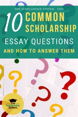 How to Answer Scholarship Essay Questions: Unlocking the Secrets to a Winning Application