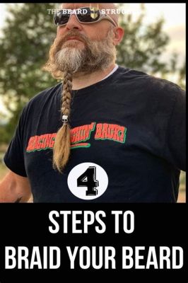 How to Braid Beard: A Journey Through Time and Style