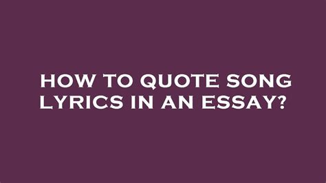 How to Quote Songs in an Essay: A Symphony of Words and Melodies